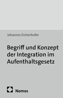 Abbildung von Eichenhofer | Begriff und Konzept der Integration im Aufenthaltsgesetz | 1. Auflage | 2013 | 11 | beck-shop.de