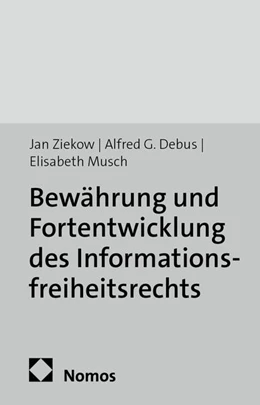 Abbildung von Ziekow / Debus | Bewährung und Fortentwicklung des Informationsfreiheitsrechts | 1. Auflage | 2013 | 1 | beck-shop.de