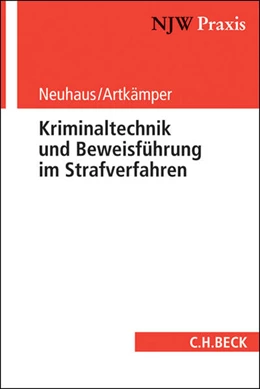 Abbildung von Neuhaus / Artkämper | Kriminaltechnik und Beweisführung im Strafverfahren | 1. Auflage | 2014 | Band 96 | beck-shop.de