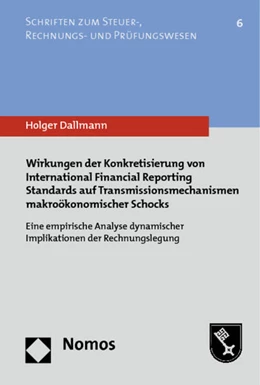 Abbildung von Dallmann | Wirkungen der Konkretisierung von International Financial Reporting Standards auf Transmissionsmechanismen makroökonomischer Schocks | 1. Auflage | 2013 | 6 | beck-shop.de