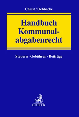 Abbildung von Christ / Oebbecke | Handbuch Kommunalabgabenrecht | 1. Auflage | 2016 | beck-shop.de