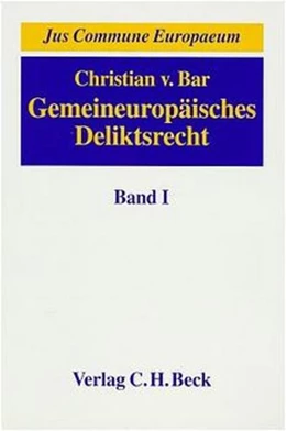 Abbildung von von Bar | Gemeineuropäisches Deliktsrecht Band 1: Die Kernbereiche des Deliktsrechts | 1. Auflage | 1996 | beck-shop.de