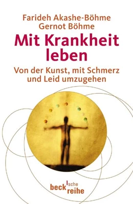 Abbildung von Akashe-Böhme, Farideh / Böhme, Gernot | Mit Krankheit leben | 1. Auflage | 2005 | 1620 | beck-shop.de