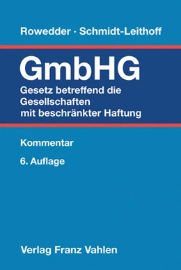 Abbildung von Rowedder / Schmidt-Leithoff | Gesetz betreffend die Gesellschaften mit beschränkter Haftung: GmbHG | 6. Auflage | 2017 | beck-shop.de
