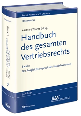 Abbildung von Küstner / Thume | Handbuch des gesamten Vertriebsrechts, Band 2: Der Ausgleichsanspruch des Handelsvertreters (Warenvertreter, Versicherungs- und Bausparkassenvertreter) | 9. Auflage | 2014 | beck-shop.de