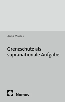 Abbildung von Mrozek | Grenzschutz als supranationale Aufgabe | 1. Auflage | 2013 | 12 | beck-shop.de