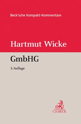 Abbildung von Wicke | Gesetz betreffend die Gesellschaften mit beschränkter Haftung (GmbHG) | 3. Auflage | 2016 | beck-shop.de