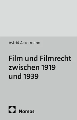 Abbildung von Ackermann | Film und Filmrecht zwischen 1919 und 1939 | 1. Auflage | 2013 | 27 | beck-shop.de