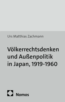Abbildung von Zachmann | Völkerrechtsdenken und Außenpolitik in Japan, 1919-1960 | 1. Auflage | 2013 | 29 | beck-shop.de