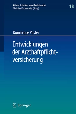 Abbildung von Püster | Entwicklungen der Arzthaftpflichtversicherung | 1. Auflage | 2013 | 13 | beck-shop.de