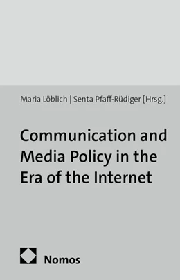 Abbildung von Löblich / Pfaff-Rüdiger (Hrsg.) | Communication and Media Policy in the Era of the Internet | 1. Auflage | 2013 | 9 | beck-shop.de