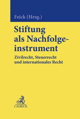 Abbildung von Feick (Hrsg.) | Stiftung als Nachfolgeinstrument | 1. Auflage | 2015 | beck-shop.de