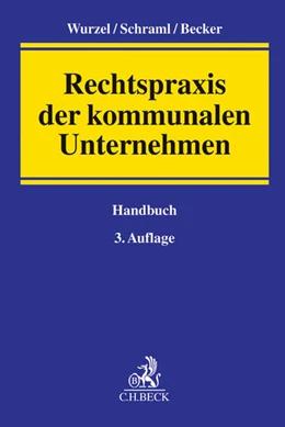 Abbildung von Wurzel / Schraml | Rechtspraxis der kommunalen Unternehmen | 3. Auflage | 2015 | beck-shop.de