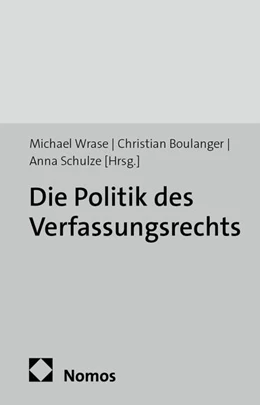 Abbildung von Wrase / Boulanger | Die Politik des Verfassungsrechts | 1. Auflage | 2013 | 6 | beck-shop.de