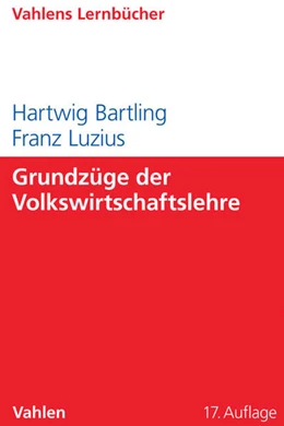 Abbildung von Bartling / Luzius | Grundzüge der Volkswirtschaftslehre | 17. Auflage | 2014 | beck-shop.de