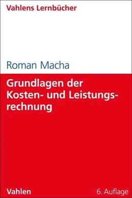 Abbildung von Macha | Grundlagen der Kosten- und Leistungsrechnung | 6. Auflage | 2019 | beck-shop.de