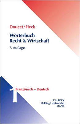 Abbildung von Doucet / Fleck | Wörterbuch Recht & Wirtschaft • Band 1: Französisch-Deutsch | 7. Auflage | 2014 | beck-shop.de