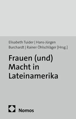 Abbildung von Tuider / Burchardt | Frauen (und) Macht in Lateinamerika | 1. Auflage | 2013 | 25 | beck-shop.de