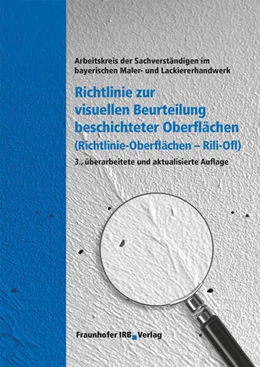 Abbildung von Richtlinie zur visuellen Beurteilung beschichteter Oberflächen (Richtlinie - Oberflächen Rili-Ofl) | 3. Auflage | 2013 | beck-shop.de