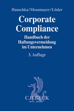Abbildung von Hauschka / Moosmayer | Corporate Compliance | 3. Auflage | 2016 | beck-shop.de
