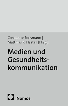 Abbildung von Rossmann / Hastall | Medien und Gesundheitskommunikation | 1. Auflage | 2013 | 6 | beck-shop.de
