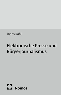 Abbildung von Kahl | Elektronische Presse und Bürgerjournalismus | 1. Auflage | 2013 | 7 | beck-shop.de