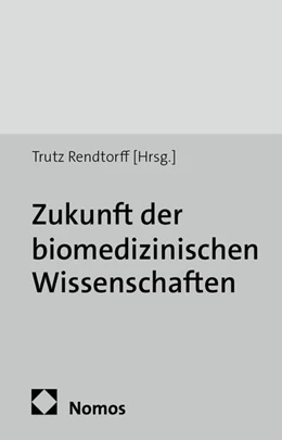 Abbildung von Rendtorff | Zukunft der biomedizinischen Wissenschaften | 1. Auflage | 2013 | 1 | beck-shop.de