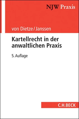 Abbildung von von Dietze / Janssen | Kartellrecht in der anwaltlichen Praxis | 5. Auflage | 2015 | Band 36 | beck-shop.de
