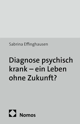 Abbildung von Effinghausen | Diagnose psychisch krank - ein Leben ohne Zukunft? | 1. Auflage | 2014 | beck-shop.de