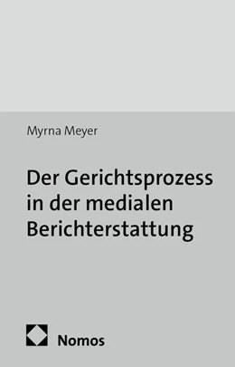Abbildung von Meyer | Der Gerichtsprozess in der medialen Berichterstattung | 1. Auflage | 2014 | 70 | beck-shop.de