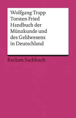 Abbildung von Fried / Trapp | Handbuch der Münzkunde und des Geldwesens in Deutschland | 1. Auflage | 2014 | 19213 | beck-shop.de