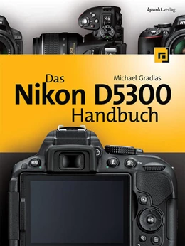 Abbildung von Gradias | Das Nikon D5300 Handbuch | 1. Auflage | 2014 | beck-shop.de