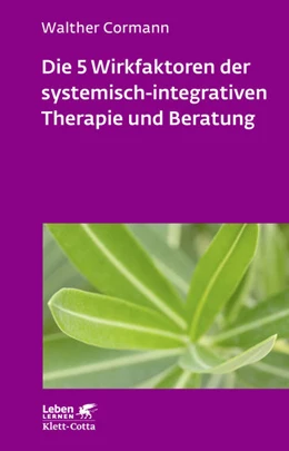 Abbildung von Cormann | Die 5 Wirkfaktoren der systemisch-integrativen Therapie und Beratung (Leben Lernen, Bd. 268) | 2. Auflage | 2014 | 268 | beck-shop.de