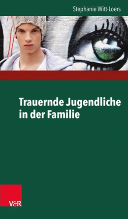 Abbildung von Witt-Loers | Trauernde Jugendliche in der Familie | 1. Auflage | 2014 | beck-shop.de