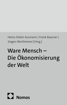 Abbildung von Assmann / Baasner | Ware Mensch - Die Ökonomisierung der Welt | 1. Auflage | 2014 | 4 | beck-shop.de