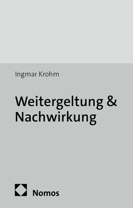 Abbildung von Krohm | Weitergeltung & Nachwirkung | 1. Auflage | 2014 | 1 | beck-shop.de