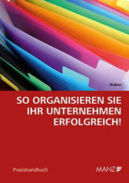 Abbildung von Huber | So organisieren Sie Ihr Unternehmen erfolgreich | 1. Auflage | 2014 | beck-shop.de