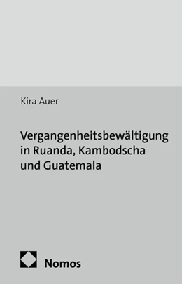 Abbildung von Auer | Vergangenheitsbewältigung in Ruanda, Kambodscha und Guatemala | 1. Auflage | 2014 | 24 | beck-shop.de
