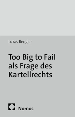 Abbildung von Rengier | Too Big to Fail als Frage des Kartellrechts | 1. Auflage | 2014 | 272 | beck-shop.de