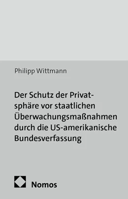 Abbildung von Wittmann | Der Schutz der Privatsphäre vor staatlichen Überwachungsmaßnahmen durch die US-amerikanische Bundesverfassung | 1. Auflage | 2014 | 72 | beck-shop.de