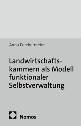 Abbildung von Perchermeier | Landwirtschaftskammern als Modell funktionaler Selbstverwaltung | 1. Auflage | 2014 | 73 | beck-shop.de
