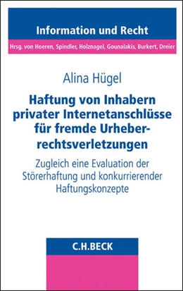 Abbildung von Hügel | Haftung von Inhabern privater Internetanschlüsse für fremde Urheberrechtsverletzungen | 1. Auflage | 2014 | Band 81 | beck-shop.de