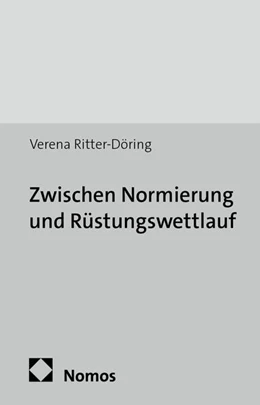 Abbildung von Ritter-Döring | Zwischen Normierung und Rüstungswettlauf | 1. Auflage | 2014 | 31 | beck-shop.de