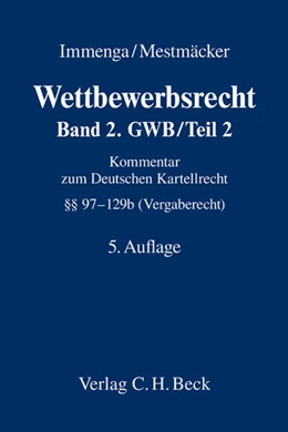 Abbildung von Immenga / Mestmäcker | Wettbewerbsrecht, Band 2/Teil 2 GWB: §§ 97-129b (Vergaberecht) | 5. Auflage | 2014 | beck-shop.de