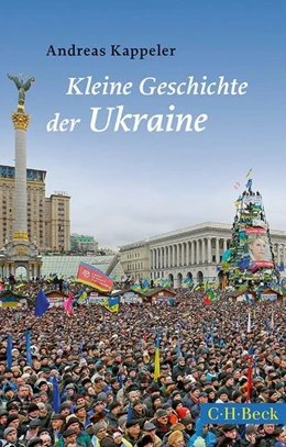 Abbildung von Kappeler, Andreas | Kleine Geschichte der Ukraine | 4. Auflage | 2014 | 1059 | beck-shop.de
