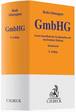 Abbildung von Roth / Altmeppen | Gesetz betreffend die Gesellschaften mit beschränkter Haftung: GmbHG | 8. Auflage | 2015 | beck-shop.de