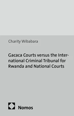 Abbildung von Wibabara | Gacaca Courts versus the International Criminal Tribunal for Rwanda and National Courts | 1. Auflage | 2014 | 13 | beck-shop.de