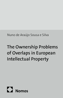 Abbildung von Sousa e Silva | The Ownership Problems of Overlaps in European Intellectual Property | 1. Auflage | 2014 | 21 | beck-shop.de