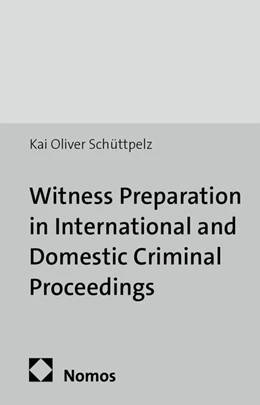 Abbildung von Schüttpelz | Witness Preparation in International and Domestic Criminal Proceedings | 1. Auflage | 2014 | 10 | beck-shop.de