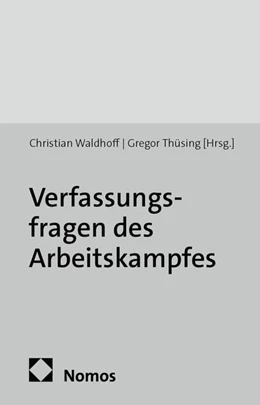 Abbildung von Waldhoff / Thüsing | Verfassungsfragen des Arbeitskampfes | 1. Auflage | 2014 | 6 | beck-shop.de